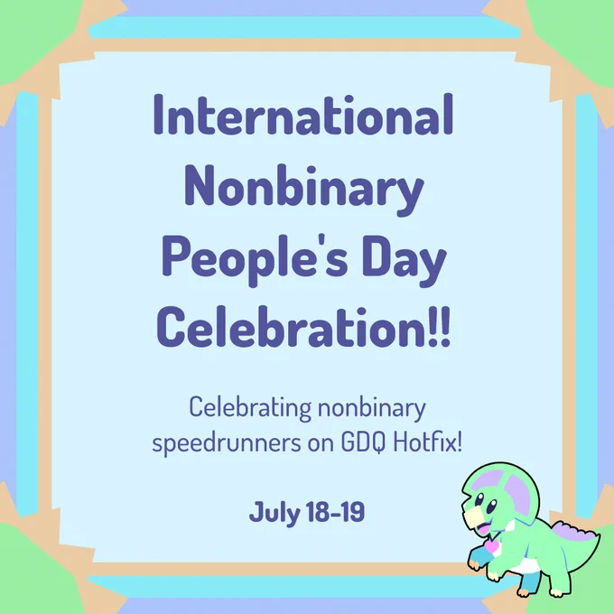 announcement for International Nonbinary People's Day Celebration from July 18-19 on GDQ Hotfix celebrating nonbinary speedrunners