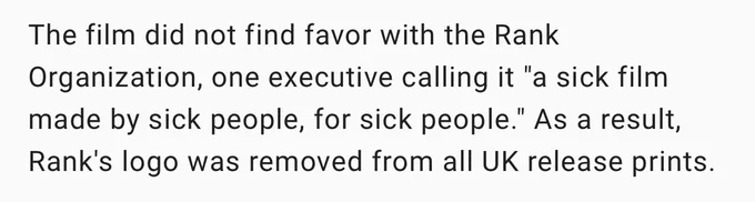The film did not find favor with the Rank Organization, one executive calling it “a sick film made by sick people, for sick people.”