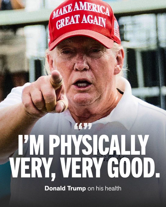 A photo of Trump looking tired and disheveled, pointing at something. Below is a quote: "I'm physically very, very good." Donald Trump on his health.