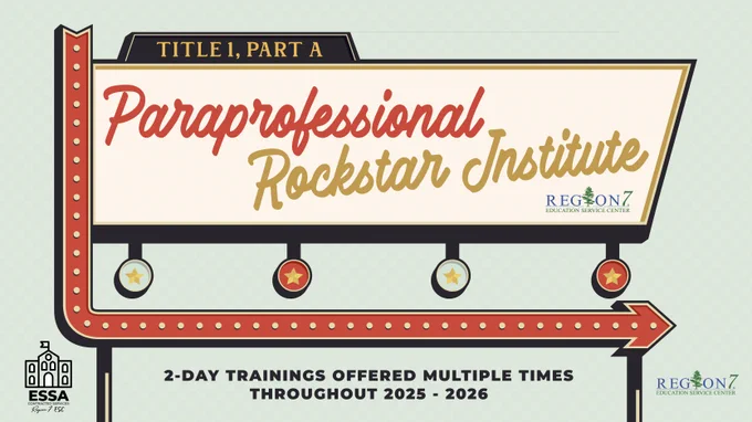 Paraprofessional Rockstar Institute promotional graphic for Title I, Part A training. Text reads ‘Multiple Dates Available. Become an Instructional Support Rockstar! Join us for a 2-day, in-person training that meets ESSA Title I, Part A paraprofessional requirements. Visit our Featured Event Page to choose your 2-day workshop.’ Includes Region 7 Education Service Center and ESSA logos.