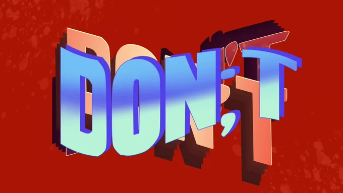 screenshot from short 12 -  imp training video, several wordart-style'd "DON'T"s are layered on top of each other
