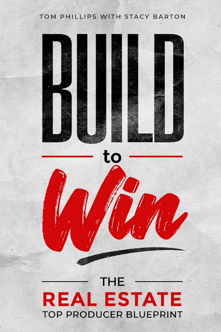 Free Kindle Ebook - BUILD to Win: The Real Estate Top Producer Blueprint, by Tom Phillips & Stacy Barton