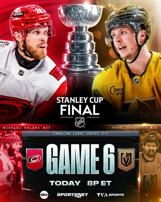 Top: A cutout of the Stanley Cup in the middle with a cutout of Nikolaj Ehlers in a Carolina Hurricanes uniform on a red background with white text reading, \"Nikolaj Ehlers #27\" below. A cutout of Pavel Dorofeyev in a Vegas Golden Knights uniform on a gold background is on the right with white text reading, \"Pavel Dorofeyev #16\" below. \n\nBottom: Large white text between a Hurricanes and Golden Knights banner reads, \"Game 6. Today 8p ET. ABC, Sportsnet, TVA Sports\"