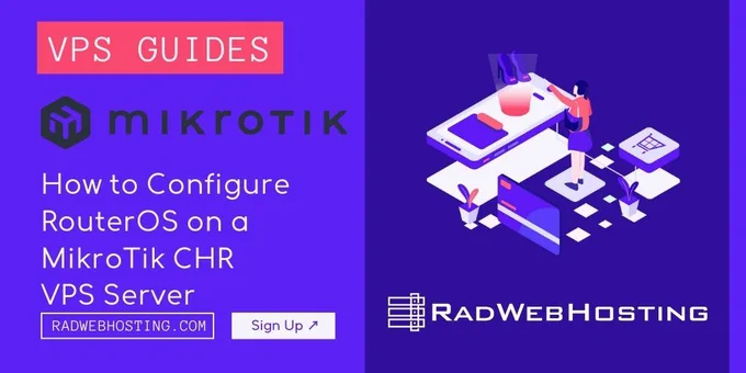 How to Configure RouterOS on a MikroTik CHR VPS Server