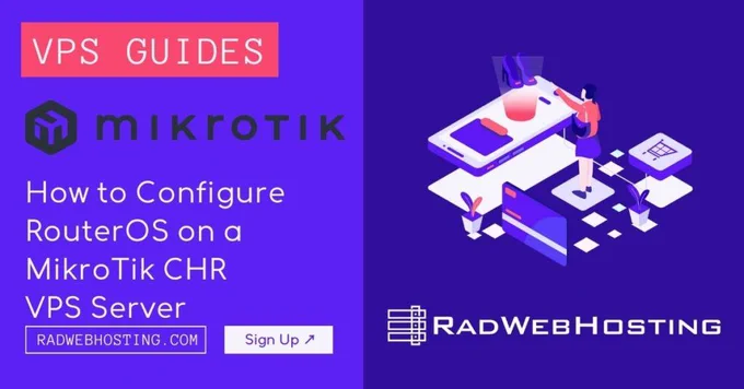 How to Configure RouterOS on a MikroTik CHR VPS Server