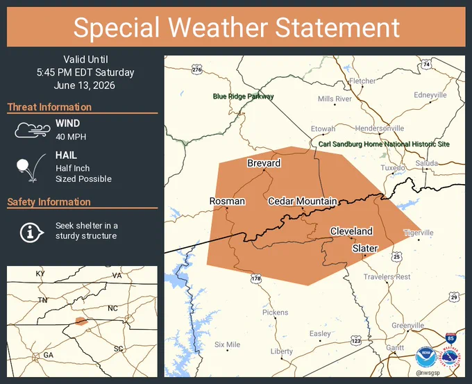 This graphic displays a special weather statement plotted on a map. The statement is in effect until 5:45 PM EDT.  The statement includes Brevard NC, Rosman NC and  Cedar Mountain NC.  The threats associated with this storm are wind gusts up to 40 MPH and half inch sized hail. Seek shelter in a sturdy structure until the storm passes.