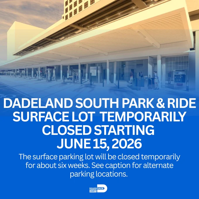 Modern Dadeland South Park & Ride station exterior with a covered walkway. Text overlay: DADELAND SOUTH PARK & RIDE SURFACE LOT TEMPORARILY CLOSED STARTING JUNE 15, 2026. Closed for about six weeks. See caption for alternate parking. Miami-Dade County.