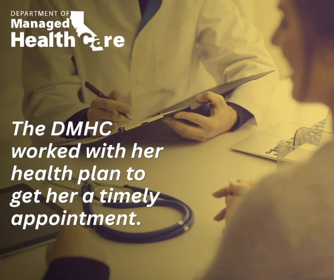A doctor taking notes. Text overlay: The DMHC worked with her health plan to get her a timely appointment.