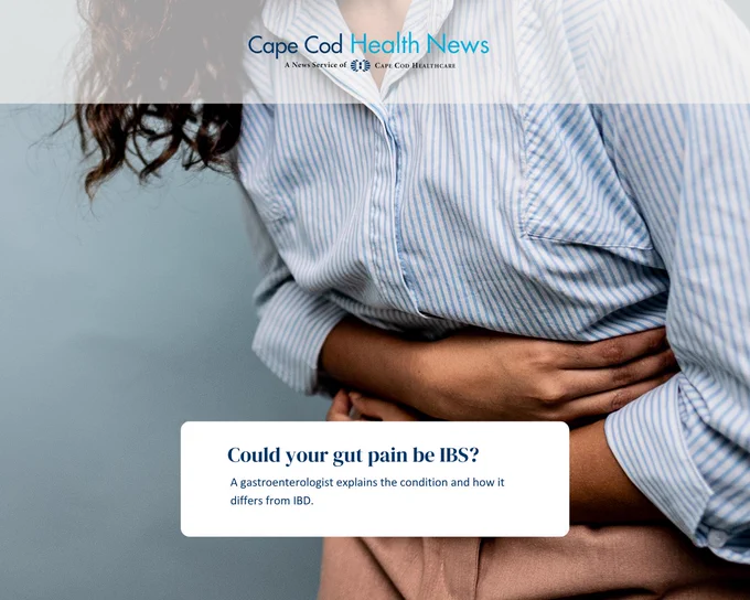 A person is clutching their abdomen, wearing a striped shirt. The text above reads "Cape Cod Health News," and there is a smaller text saying, "A gastroenterologist explains the condition and how it differs from IBD." The main question shown is "Could your gut pain be IBS?