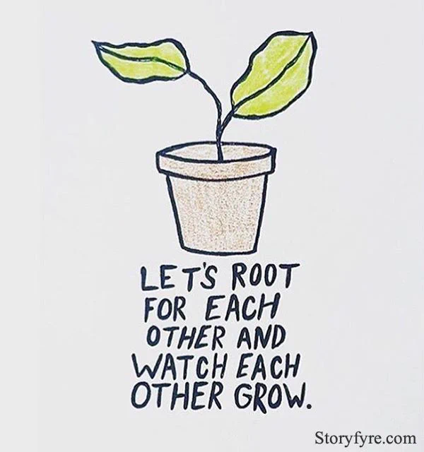 Let's root for each other and watch each other grow. Background illustration: Small plant, two green leaves.