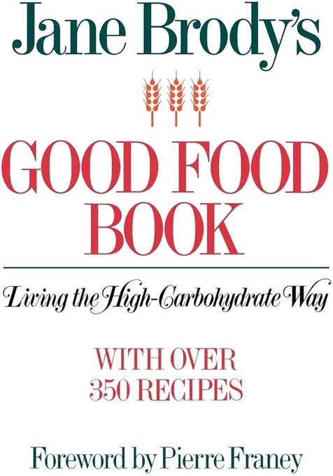 Jane Brody’s good food book subtitled living the high-carbohydrate way