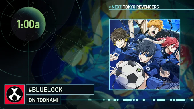 Blue Lock is currently on Toonami. Tokyo Revengers is next at 1:30am.