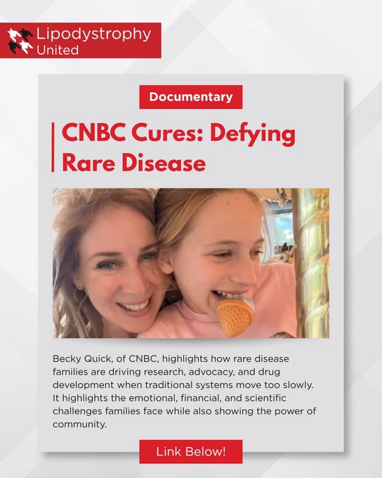 Graphic from Lipodystrophy United promoting the documentary CNBC Cures: Defying Rare Disease. The image features a photograph of CNBC journalist Becky Quick smiling alongside her daughter. Text explains that Becky Quick highlights how rare disease families are driving research, advocacy, and drug development when traditional systems move too slowly, while also exploring the emotional, financial, and scientific challenges they face. A red banner at the bottom reads “Link Below!” indicating where viewers can access the documentary.