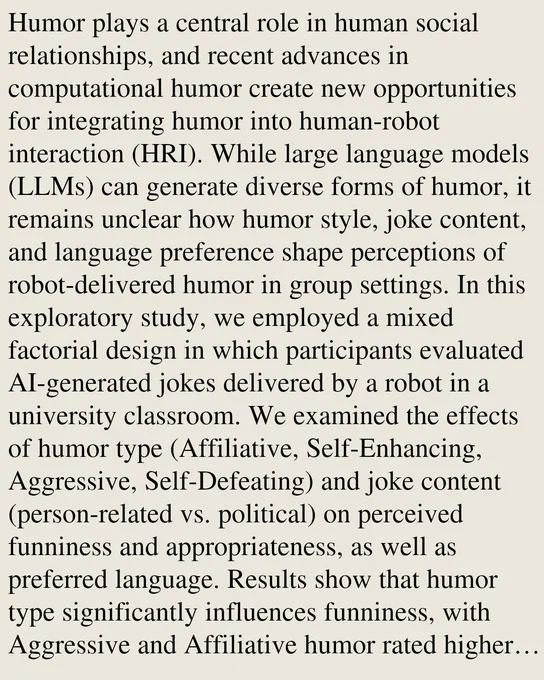 Humor plays a central role in human social relationships, and recent advances in computational humor create new opportunities for integrating humor into human-robot interaction (HRI). While large language models (LLMs) can generate diverse forms of humor, it remains unclear how humor style, joke content, and language preference shape perceptions of robot-delivered humor in group settings. In this exploratory study, we employed a mixed factorial design in which participants evaluated AI-generated jokes delivered by a robot in a university classroom. We examined the effects of humor type (Affiliative, Self-Enhancing, Aggressive, Self-Defeating) and joke content (person-related vs. political) on perceived funniness and appropriateness, as well as preferred language. Results show that humor type significantly influences funniness, with Aggressive and Affiliative humor rated higher, while joke content primarily affects appropriateness, with person-related jokes preferred over political ones