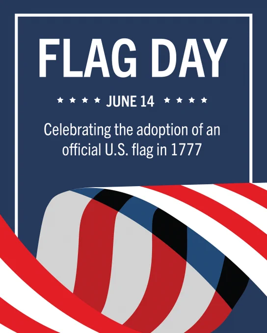 Graphic commemorating Flag Day on June 14, marking the 1777 adoption of the official U.S. flag with a waving flag design.