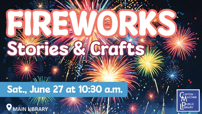 Colorful fireworks burst over a city skyline with text promoting a Fireworks Stories & Crafts event on June 27 at 10:30 a.m. at the Main Library.
