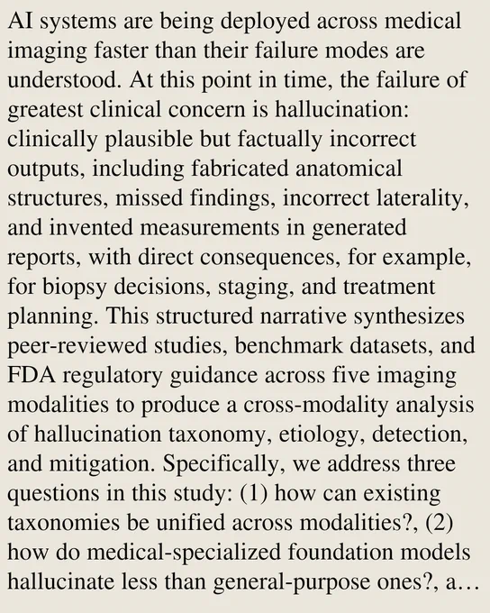 AI systems are being deployed across medical imaging faster than their failure modes are understood. At this point in time, the failure of greatest clinical concern is hallucination: clinically plausible but factually incorrect outputs, including fabricated anatomical structures, missed findings, incorrect laterality, and invented measurements in generated reports, with direct consequences, for example, for biopsy decisions, staging, and treatment planning. This structured narrative synthesizes peer-reviewed studies, benchmark datasets, and FDA regulatory guidance across five imaging modalities to produce a cross-modality analysis of hallucination taxonomy, etiology, detection, and mitigation. Specifically, we address three questions in this study: (1) how can existing taxonomies be unified across modalities?, (2) how do medical-specialized foundation models hallucinate less than general-purpose ones?, and (3) which mitigation strategies are effective and compatible with FDA lifecycle 