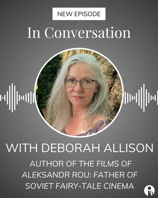 Podcast episode announcement featuring Deborah Allison, author of a book on Aleksandr Rou and Soviet fairy-tale cinema, with a blurred portrait and soundwave graphics.