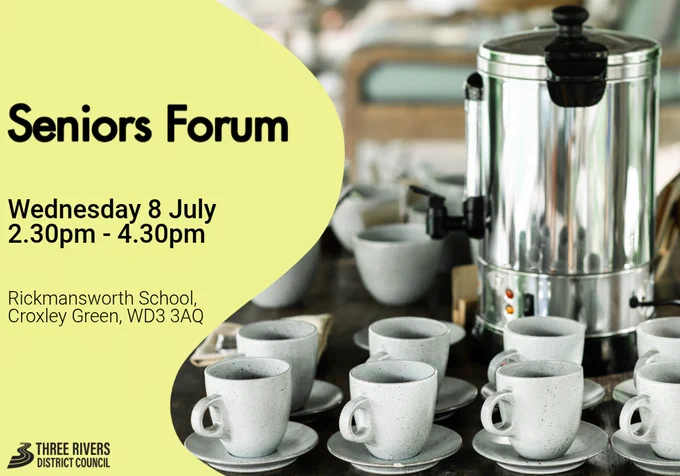 Image of a coffee station with mugs. Text reads, Seniors Forum. Wednesday 8 July. 2.30pm - 4.30pm. Rickmansworth School, Scots Hill, WD3 3AQ.