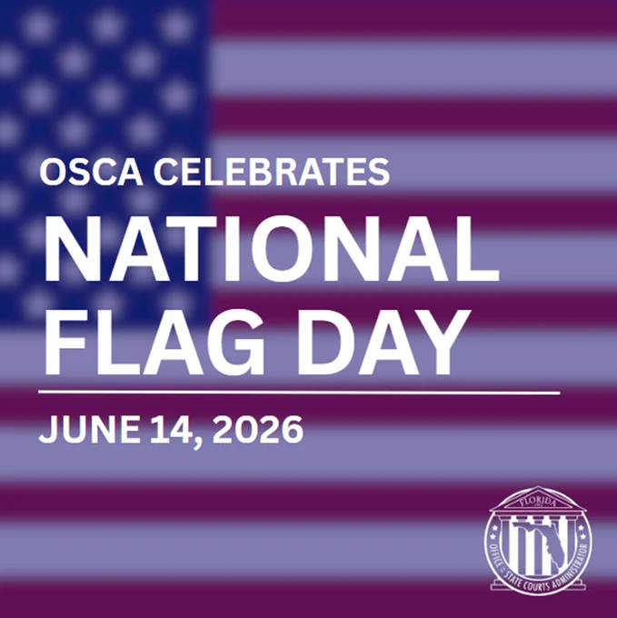 OSCA celebrates National Flag Day with US flag background — June 14, 2026; Florida court seal.