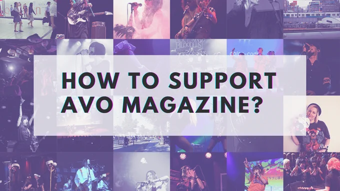 Collage of photos taken over the years at events that were organised/supported by AVO Magazine, or where the reporters attended for live reports and interviews. On top of this collage a white block is placed with the text "How to support AVO Magazine?"