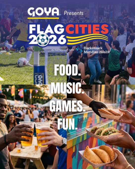 A promotional image for "FLAG CITIES 2026," presented by Goya in partnership with Hackensack Meridian Health. The image showcases a diverse crowd engaging in activities like soccer, dancing, and enjoying food and drinks from food stalls at an outdoor festival. Text overlay reads: "FOOD. MUSIC. GAMES. FUN.