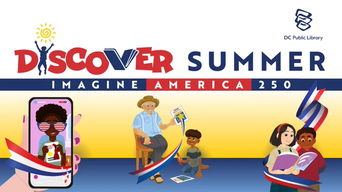 The image is a promotional graphic for "Discover Summer: Imagine America 250" by DC Public Library. It features diverse individuals engaging in activities like reading and drawing. The left side shows a person holding a phone with a selfie on the screen. On the right, two people are looking at a book together. A child in the center is drawing with an adult. The background is bright with red, white, and blue ribbons.