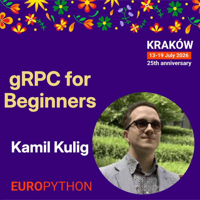 Speaker announcement for EuroPython 2026 conference: Kamil Kulig — gRPC for Beginners