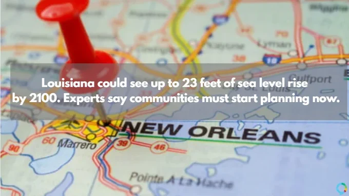 image of a pin stuck on the map of New Orleans with the text: "Louisiana could see up to 23 feet of sea level rise by 2100. Experts say communities must start planning now."