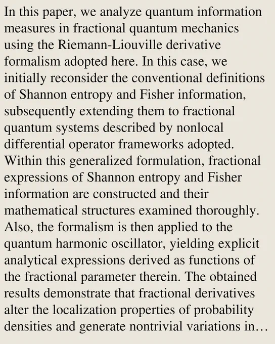 In this paper, we analyze quantum information measures in fractional quantum mechanics using the Riemann-Liouville derivative formalism adopted here. In this case, we initially reconsider the conventional definitions of Shannon entropy and Fisher information, subsequently extending them to fractional quantum systems described by nonlocal differential operator frameworks adopted. Within this generalized formulation, fractional expressions of Shannon entropy and Fisher information are constructed and their mathematical structures examined thoroughly. Also, the formalism is then applied to the quantum harmonic oscillator, yielding explicit analytical expressions derived as functions of the fractional parameter therein. The obtained results demonstrate that fractional derivatives alter the localization properties of probability densities and generate nontrivial variations in information content and sensitivity across system behavior. In this context, the fractional parameter plays a centra