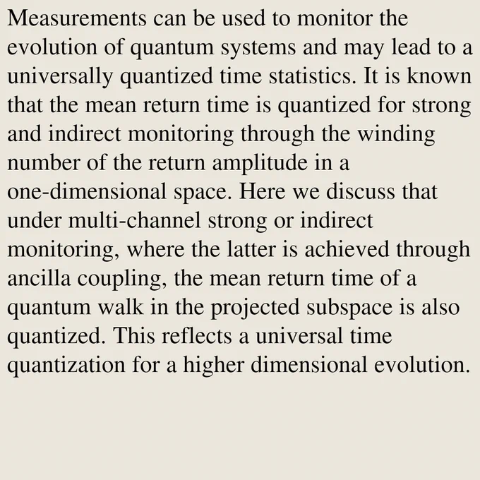 Measurements can be used to monitor the evolution of quantum systems and may lead to a universally quantized time statistics. It is known that the mean return time is quantized for strong and indirect monitoring through the winding number of the return amplitude in a one-dimensional space. Here we discuss that under multi-channel strong or indirect monitoring, where the latter is achieved through ancilla coupling, the mean return time of a quantum walk in the projected subspace is also quantized. This reflects a universal time quantization for a higher dimensional evolution.
