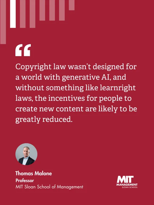 Photo of MIT Sloan professor Thomas Malone with quote: "Copyright law wasn't designed for a world with generative AI, and without something like learnright laws, the incentives for people to create new content are likely to be greatly reduced."