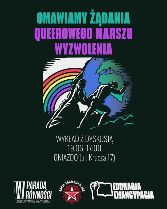 OMAWIAMY ŻĄDANIA QMW - WYKŁAD Z DYSKUSJĄ 19.06. 17:00, GANIZDO (ul. Krucza, Warszawa). Queerowy Marsz Wyzwolenia, Akcja Socjalistyczna, Edukacja Emancypacja.