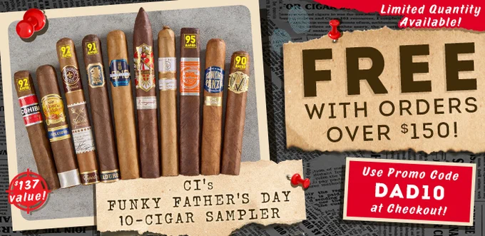 A variety of ten cigars with different colorful bands, positioned against a background that looks like a newspaper. Text reads "Limited Quantity Available! FREE with orders over $150! CI's Funky Father's Day 10-Cigar Sampler. $137 Value!" A red tag says, "Use Promo Code DAD10 at Checkout!" Cigars included are Cohiba Red Dot, Alec Bradley Do Not Disturb, Rosa de Guadalupe by AJ Fernandez, Sancho Panza The Original, Drew Estate Undercrown Maduro, CAO Flathead, Rocky Patel Vintage 1999 Connecticut, Montecristo Espada, AVO Classic, and Ave Maria Reconquista. - Cigars International