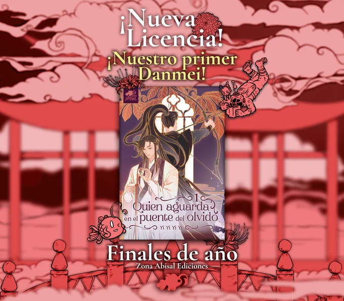 Sobre un fondo rojo, se ve la portada de Quien aguarda en el puente del olvido, en la que se ve un arquero de espaldas disparando una flecha hacia atrás y un joven vestido de blanco derramando te rojo de una taza. Arriba pone: ¡Nueva licencia! ¡Nuestro primer danmie!. Abajo pone: Finales de año.