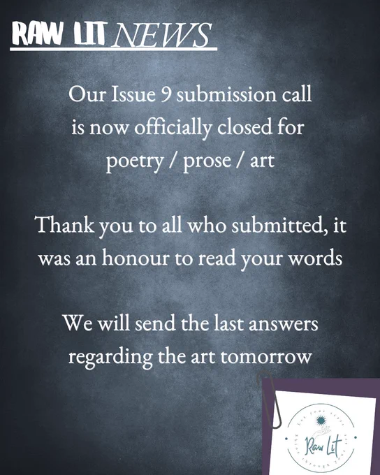 Our Issue 9 submission call
is now officially closed for 
poetry / prose / art

Thank you to all who submitted, it was an honour to read your words

We will send the last answers regarding the art tomorrow