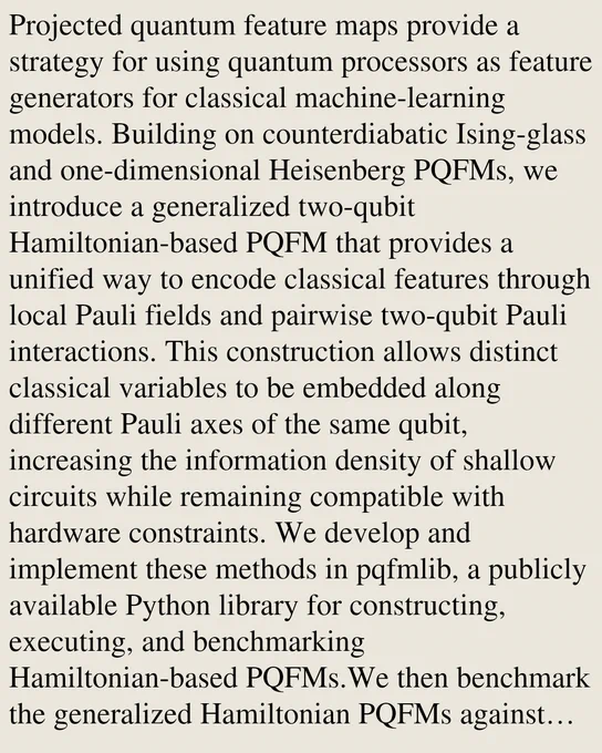 Projected quantum feature maps provide a strategy for using quantum processors as feature generators for classical machine-learning models. Building on counterdiabatic Ising-glass and one-dimensional Heisenberg PQFMs, we introduce a generalized two-qubit Hamiltonian-based PQFM that provides a unified way to encode classical features through local Pauli fields and pairwise two-qubit Pauli interactions. This construction allows distinct classical variables to be embedded along different Pauli axes of the same qubit, increasing the information density of shallow circuits while remaining compatible with hardware constraints. We develop and implement these methods in pqfmlib, a publicly available Python library for constructing, executing, and benchmarking Hamiltonian-based PQFMs.We then benchmark the generalized Hamiltonian PQFMs against reference PQFMs on four biomedical classification datasets under a nested cross-validation protocol with paired statistical tests. Quantum features are ge