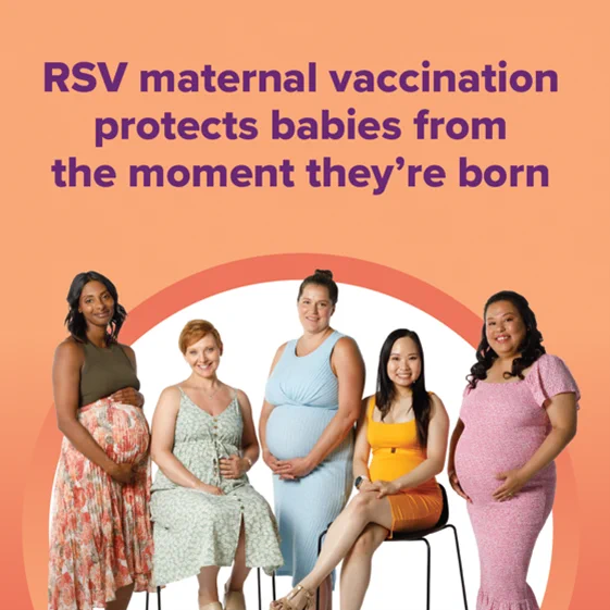 A group of pregnant people smiling together. Text reads ‘RSV maternal vaccination protects babies from the moment they’re born’. 