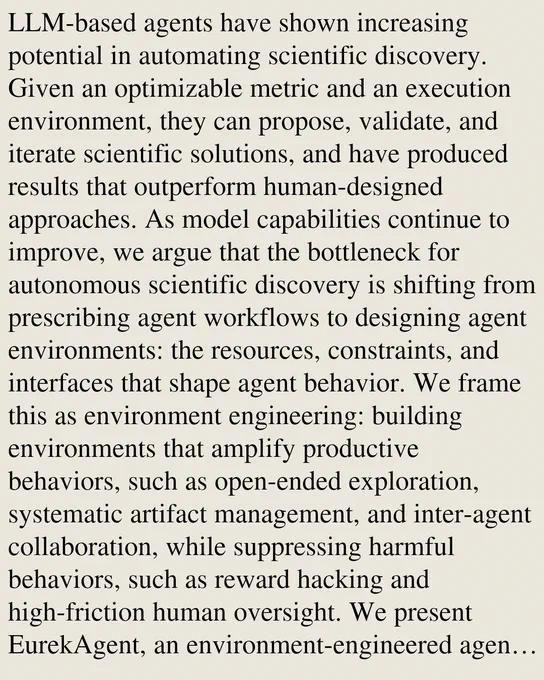 LLM-based agents have shown increasing potential in automating scientific discovery. Given an optimizable metric and an execution environment, they can propose, validate, and iterate scientific solutions, and have produced results that outperform human-designed approaches. As model capabilities continue to improve, we argue that the bottleneck for autonomous scientific discovery is shifting from prescribing agent workflows to designing agent environments: the resources, constraints, and interfaces that shape agent behavior. We frame this as environment engineering: building environments that amplify productive behaviors, such as open-ended exploration, systematic artifact management, and inter-agent collaboration, while suppressing harmful behaviors, such as reward hacking and high-friction human oversight. We present EurekAgent, an environment-engineered agent system for metric-driven autonomous scientific discovery. EurekAgent engineers the environment along four dimensions: permissi