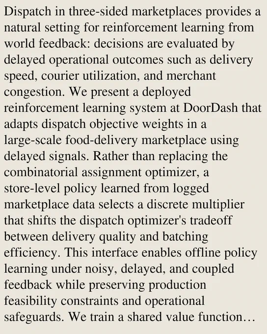 Dispatch in three-sided marketplaces provides a natural setting for reinforcement learning from world feedback: decisions are evaluated by delayed operational outcomes such as delivery speed, courier utilization, and merchant congestion. We present a deployed reinforcement learning system at DoorDash that adapts dispatch objective weights in a large-scale food-delivery marketplace using delayed signals. Rather than replacing the combinatorial assignment optimizer, a store-level policy learned from logged marketplace data selects a discrete multiplier that shifts the dispatch optimizer's tradeoff between delivery quality and batching efficiency. This interface enables offline policy learning under noisy, delayed, and coupled feedback while preserving production feasibility constraints and operational safeguards. We train a shared value function using centralized offline data and decentralized store-level execution, with Double Q-learning targets and a conservative regularizer to reduce 
