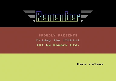 Screenshot of "Friday the 13th" - Crack: Remember - Trainer:  3 - Published by Domark on Commodore 64 (1985)