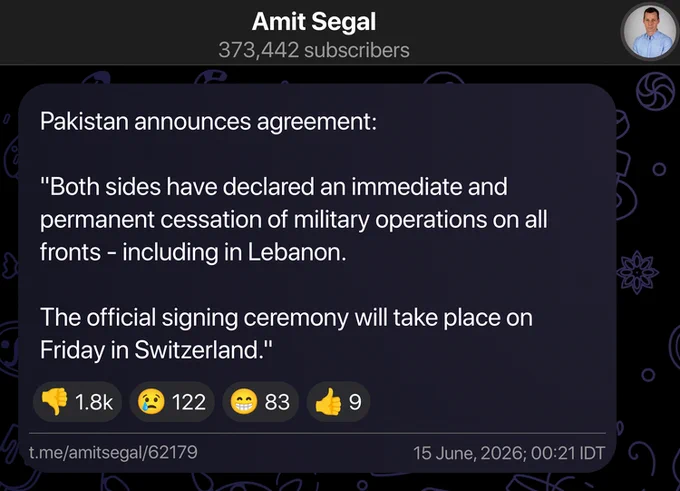 Telegram post from Amit Segal, translated from Hebrew:
Pakistan announces agreement:
"Both sides have declared an immediate and permanent cessation of military operations on all fronts - including in Lebanon.
The official signing ceremony will take place on Friday in Switzerland."