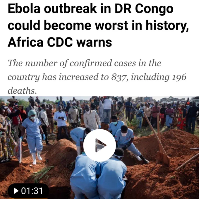 Ebola outbreak in DR Congo could become worst in history,
Africa CDC warns
The number of confirmed cases in the country has increased to 837, including 196 deaths.