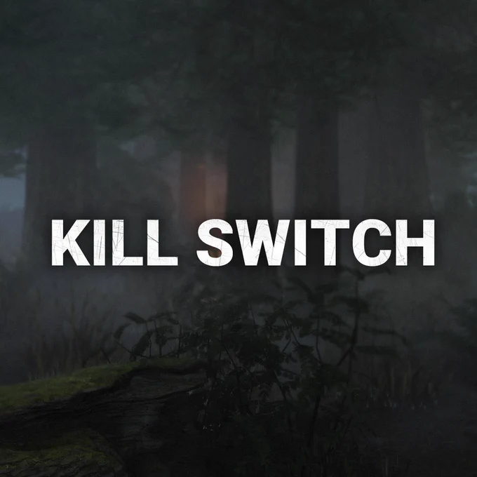 On dark forest background text reads 'Kill Switch'