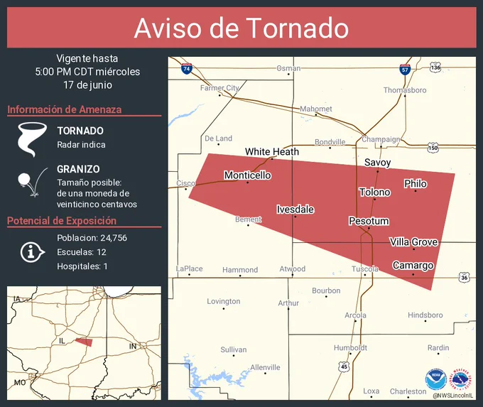 Este gráfico muestra la localización en el mapa de un aviso de tornado. El aviso estará en efecto hasta las 5:00 PM CDT. El aviso incluye a Savoy IL, Monticello IL, Tolono IL. El aviso incluye el sureste de Witt y el noreste de Macon Counties Is Cancelled. Las amenazas asociadas a este aviso son: tornado indicado por el radar y granizo del tamaño de una moneda de veinticinco centavos. Hay 24,756 personas bajo este aviso incluyendo 12 escuelas y 1 hospital.