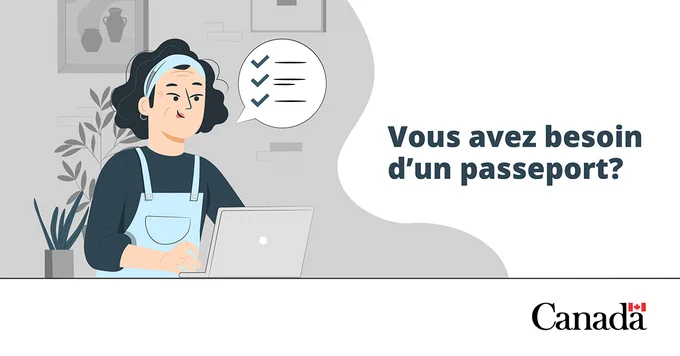 Vous avez besoin d’un passeport?

Une personne utilisant un ordinateur portatif. Une bulle de texte montre une liste de vérification.