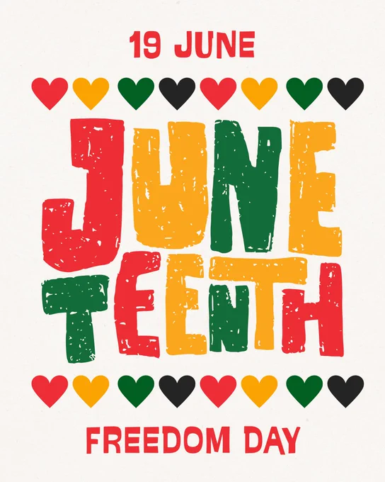 Colorful block letters spelling 'JUNETEENTH' with red, yellow, green, and black hearts above and below, marking June 19 Freedom Day.