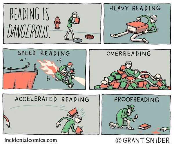 Cartoon/Illustration about reading... Art/Comic By: Grant Snider - @grantdraws.bsky.social ~ Heavy, speed, over, accelerated, proof. Very cool, but don't want to put all the text out there. Get his illustrated books.